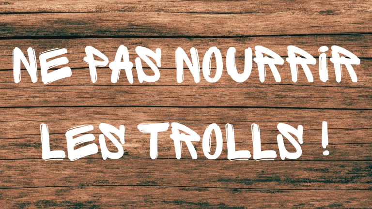 Panneau indicatif "ne pas nourrir les trolls !"